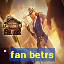 fan betrs
